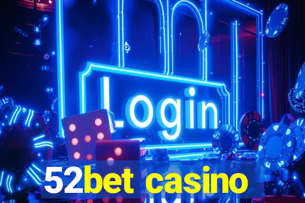 52bet casino